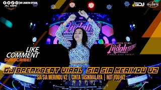 DJ BREAKBEAT VIRAL TERBARU SIA SIA MERINDU v2 | CINTA TASIKMALAYA | NOT YOU  V2