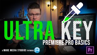 Premiere Pro Ultra Key Basics (2020) | Make Media Studios Tutorial