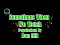 Sometimes when we touch by dan hill karaoke