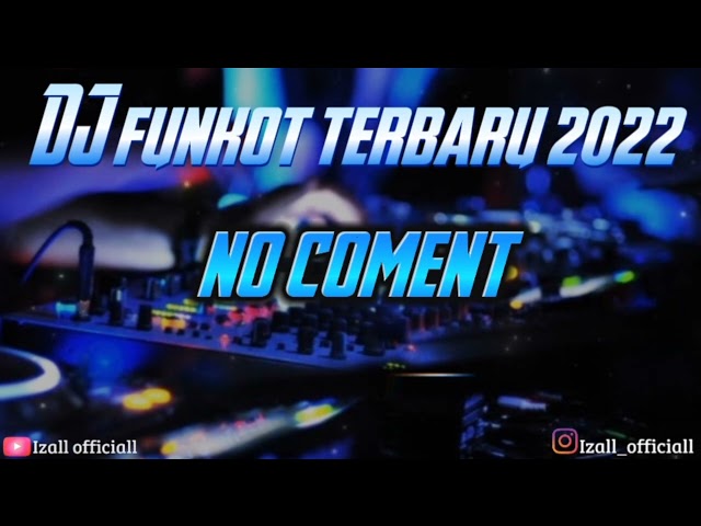 DJ FUNKOT NO COMENT VIRAL TERBARU 2022 class=