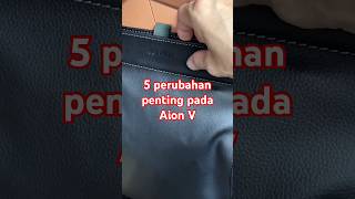5 perubahan penting yang saya lakukan pada Aion V part 1 #aion #aionindonesia #reviewmobil