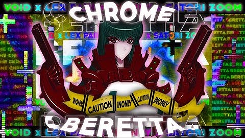 CHROME BERETTA - $ATORI ZOOM x VOID x 1NONLY x LEX PAIN