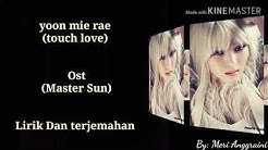 Yoon mie rae (Lyrics)- Touch Love (Ost Master Sun)  [sub Indo] Myhobby  - Durasi: 4:01. 