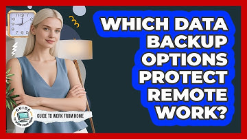 Which Data Backup Options Protect Remote Work?