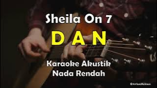 Sheila On 7 - Dan (Karaoke Akustik) Low Key (-1)