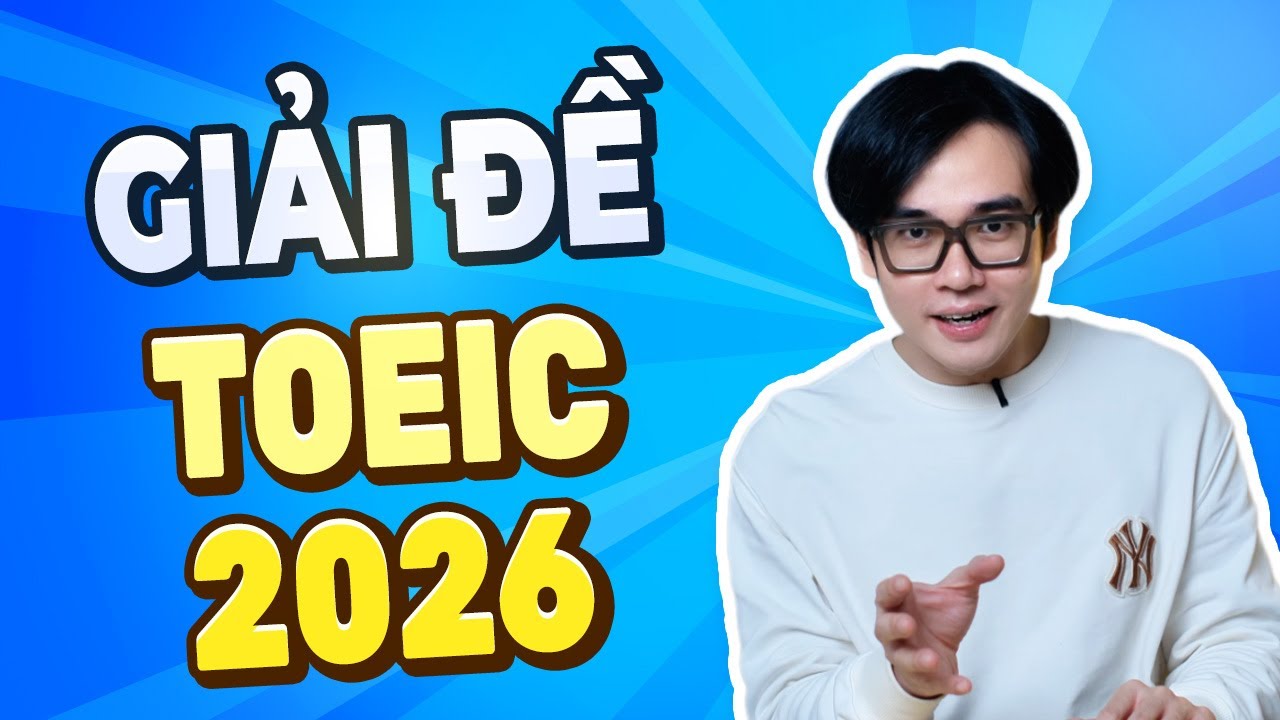 Giải chi tiết đề thi TOEIC 2026 | Anhle TOEIC