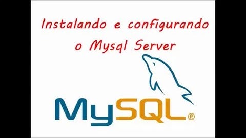 Instalando e Configurando o Mysql Server e Gerenciamento dos Dados