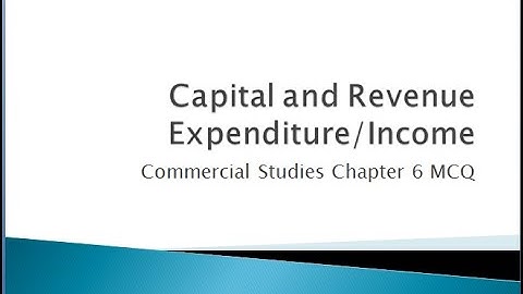 Capital and Revenue Expenditure /Income| MCQ | Commercial Studies ICSE | Chapter 6