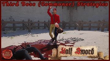 Half Sword Third Boss (Commoner) Guide / Methods / Strategies