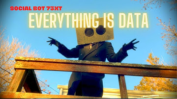 Social Bot 73XT - Everything is Data (Official Video)