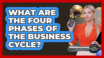 What Are The Four Phases Of The Business Cycle? - Macroecon Experts