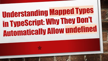 Understanding Mapped Types in TypeScript: Why They Don