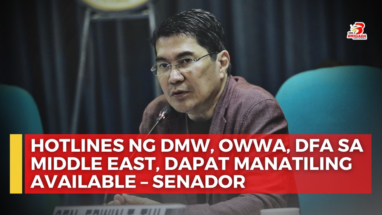 Emergency hotlines ng DMW, OWWA at DFA sa Middle East, ipinanawagan ng isang senador na manatil...