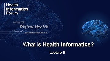 Unit 1: What is Health Informatics? Lecture B