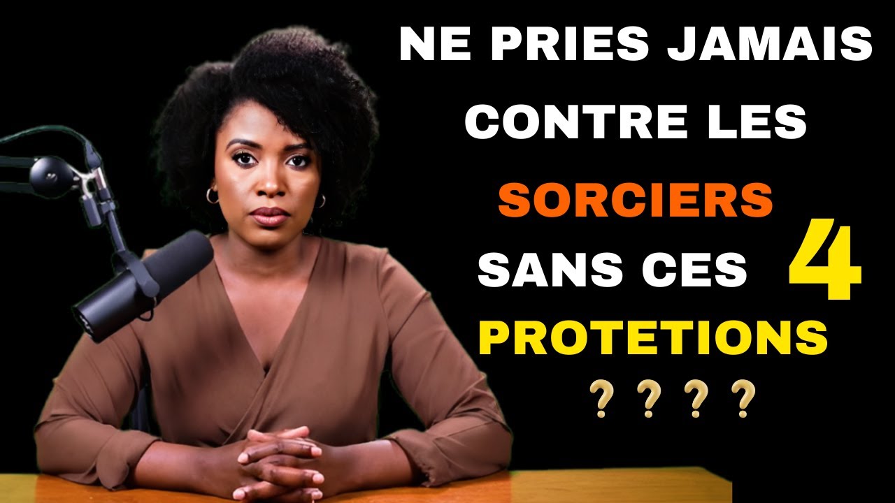 Cette Ex sorcière révèle les 4 protections qui rendent vos prières imparables face aux sorcières