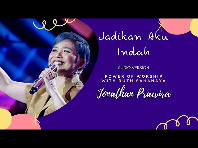 JADIKAN AKU INDAH (live) - Ruth Sahanaya | karya : Ps Jonathan Prawira class=