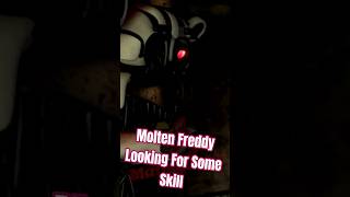 Molten Freddy Looking For Some Skill