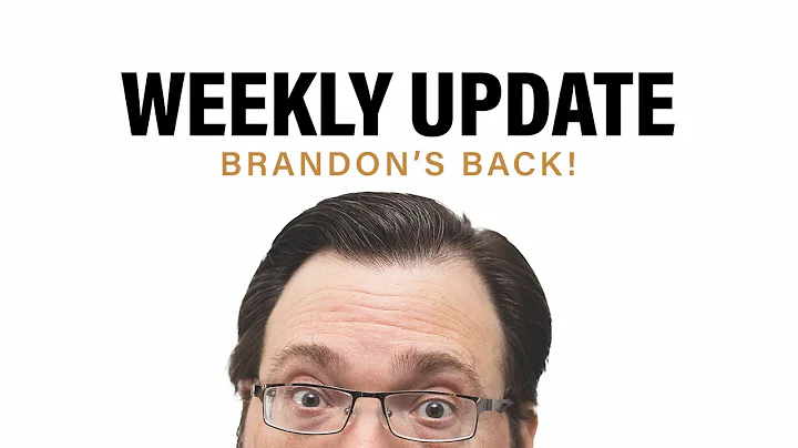 Brandon's Back! + Weekly Update