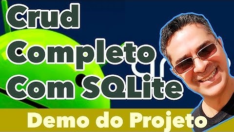 Crud Completo Android com SQLite. Projeto demo.