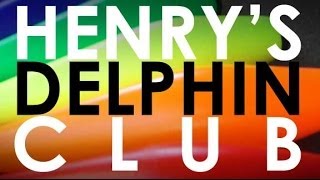 Henry's Delphin Club