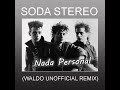 Soda stereo  nada personal waldo unofficial 2020 remix dj