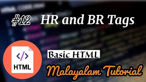 HTML Basics for Beginners - 12 | Malayalam | HR and BR Tags | Programming with Rafeeque
