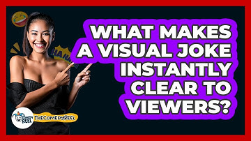What Makes A Visual Joke Instantly Clear To Viewers? - The Comedy Reel