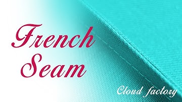 French Seam - Tutorial - Cloud factory