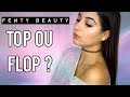 TOP OU FLOP ? FENTY BEAUTY : MON AVIS ! ❌ - Horia