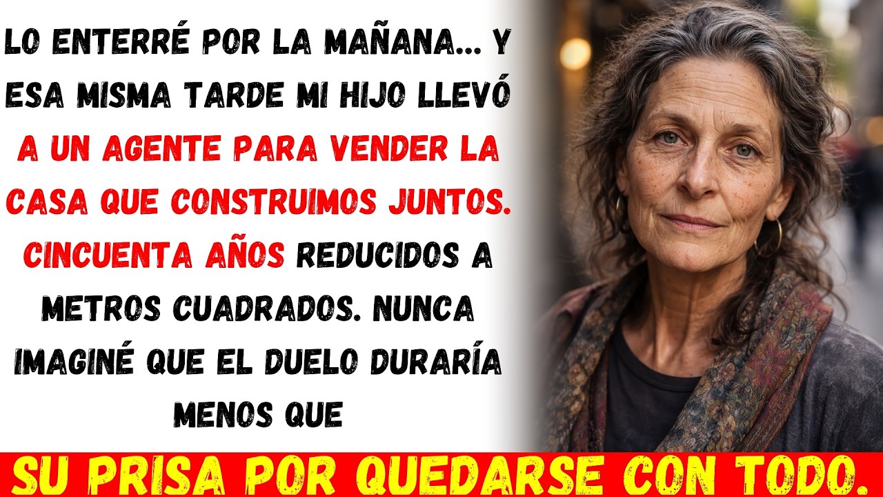 El día que enterré a mi esposo, mi hijo quiso vender mi casa