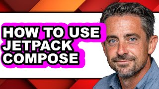 How to Use Jetpack Compose - Full Guide
