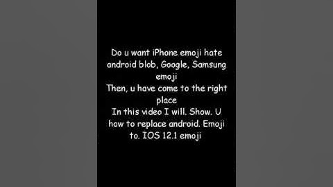 How to install iOS 12.1 emoji on any android