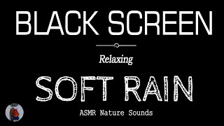 Soft RAIN Sounds for Sleeping Black Screen | Relaxation | Dark Screen Nature Sounds at Night
