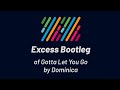 Dominica - Gotta Let You Go (Excess Bootleg)