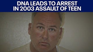 DNA leads to arrest in 2003 assault of teen | FOX 7 Austin
