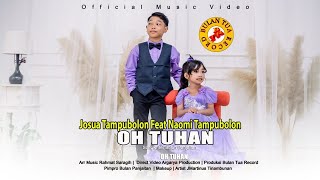 Download Lagu JOSUA TAMPUBOLON feat NAOMI TAMPUBOLON - OH TUHAN cipt. Bulan Panjaitan (Official musik dan Video) MP3 Download Lagu JOSUA TAMPUBOLON feat NAOMI TAMPUBOLON - OH TUHAN cipt. Bulan Panjaitan (Official musik dan Video) MP3