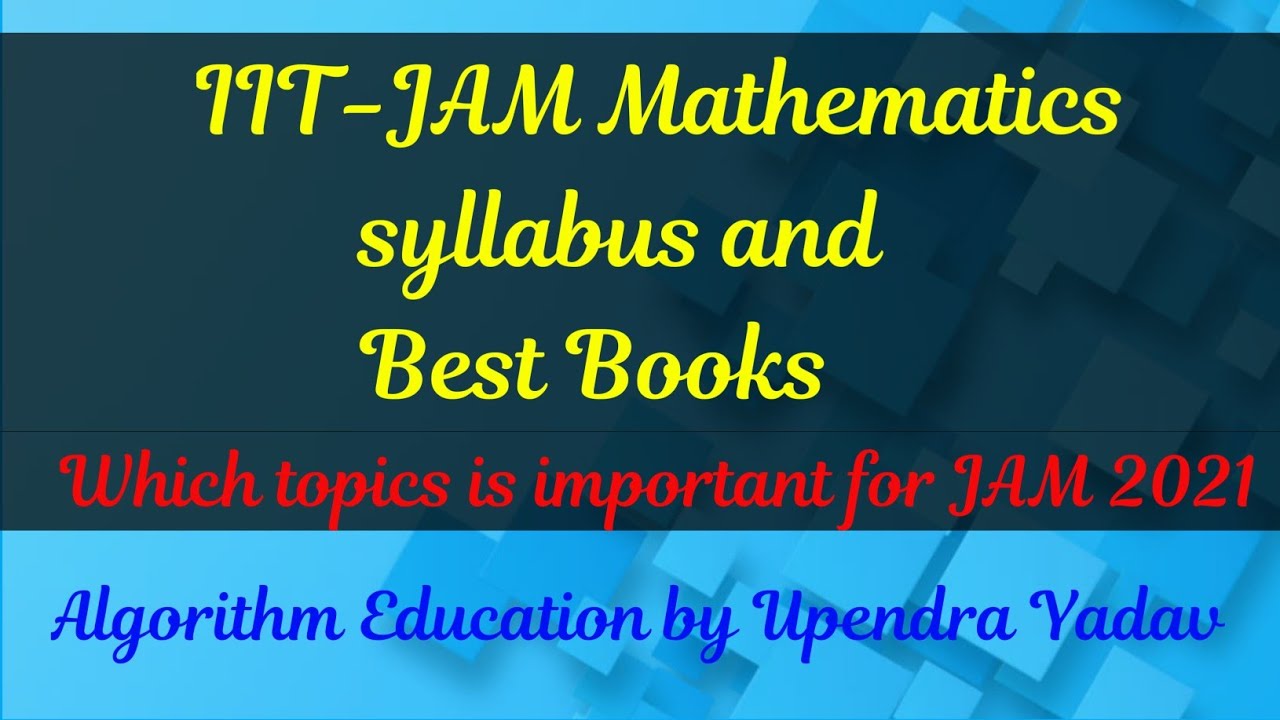 IIT JAM Mathematics Syllabus And Best Books Important Topics For IIT iit jam mathematics syllabus and best books important topics for iit