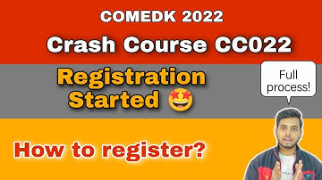 COMEDK 2022|Crash Course CC022|Registration starts|How & where to register?|Full process explained!