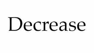 How to Pronounce Decrease How To Pronounce Decrease Pronunciation Academy