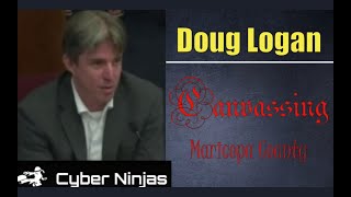 Doug Logan - Canvassing Maricopa County - Arizona Audit - Cyber Ninjas - State Senate Hearing 15 Jul