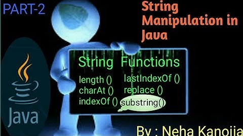 String functions in Java| indexOf() | lastIndexOf()| charAt ()|length ()| replace()|substring ()