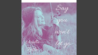 Download Lagu Say You Won't Let Go (Instrumental)