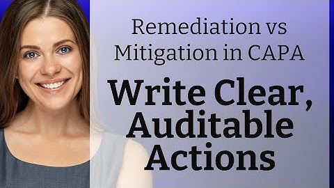 Remediation vs Mitigation in CAPA: Write Clear, Auditable Actions