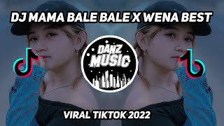 DJ MAMA BALE X WENA BEST VIRAL TIKTOK 2022