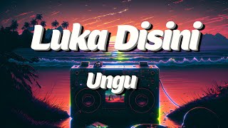 Ungu - Luka Disini - lirik