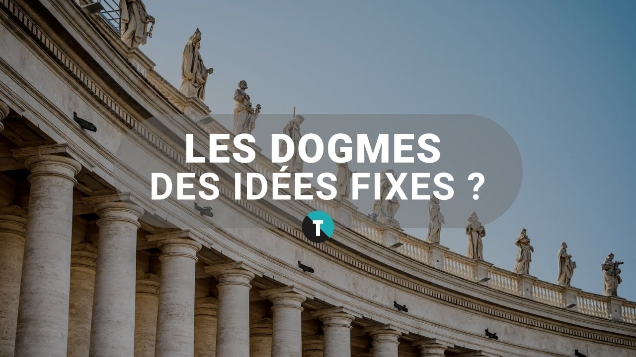 Les dogmes, pour quoi faire ? - YouTube