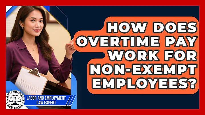 How Does Overtime Pay Work For Non-exempt Employees? - Labor and Employment Law Expert