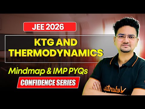KTG & Thermodynamics - Mindmap + PYQs | JEE Mains 2026 | Confidence Series | Abdul Sir