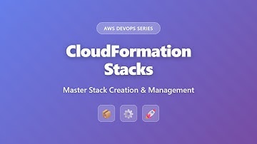 CloudFormation Stacks: Deploy & Manage AWS Resources | AWS DevOps Tutorial