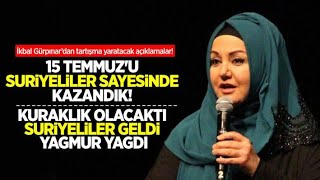 Sondakika Ülke Ayağa Kalktı İkbal Gürpınarın Suriyeli Açıklaması Çok Büyük Tepki Topladı